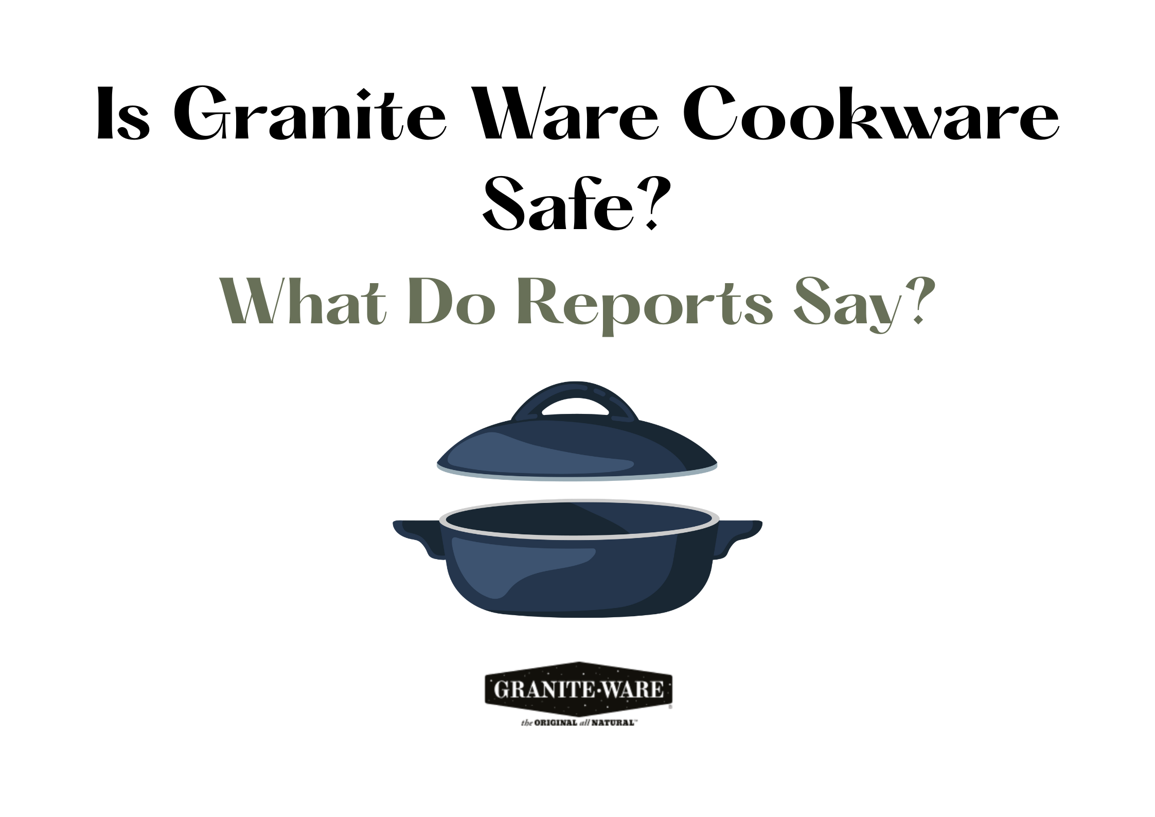 Is Granite Ware Cookware Safe