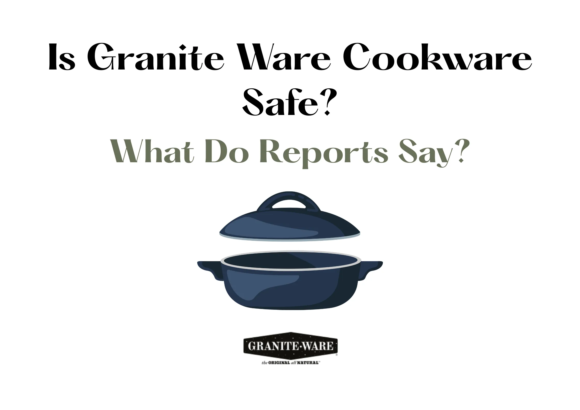 Is Granite Ware Cookware Safe